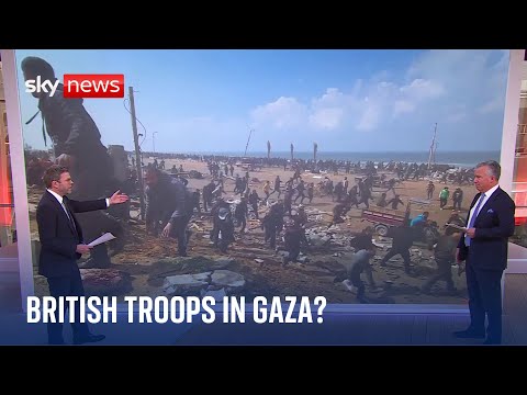 Could British troops be deployed to deliver aid in Gaza? - Israel-Hamas war.