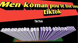 kijan pou fè live sou tiktok, san ou poko gen 1000 abòne