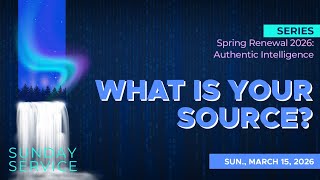 🔴3/15/2026 Sunday Service | Authentic Intelligence: What Is Your Source?