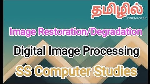 Image Restoration and Degradation |digital image processing in tamil,#sscomputerstudies,#restoration