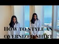 How to style an oversized shirt.