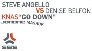 Steve Angello vs Denise Belfon - Knas Go Down (JonOne Mashup)