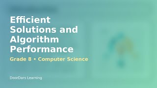 Grade 8 Computer Science - Efficient Solutions and Algorithm Performance | DoorDars