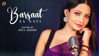 Barsaat Aa Gayi | Cover By Diya Ghosh | Javed-Mohsin | Kunaal V | Nelson Mudliar