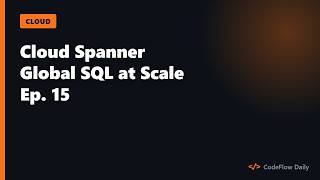 GCP Cloud Spanner Explained (Globally Distributed SQL) | GCP Zero to Hero Ep.15