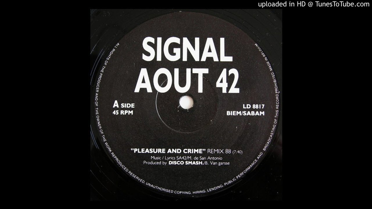 Signal Aout 42 - Pleasure And Crime [Remix 88]