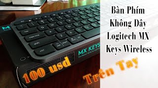Mở hợp  Bàn Phím Không Dây Logitech MX Keys Wireless | Riwew