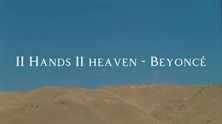 Ii Hands Ii Heaven - Beyoncé (Speed Up, Reverb)