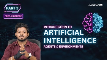 Part 3: Introduction to AI | Agents & Environments | Good Behavior and Rationality | Free AI Course