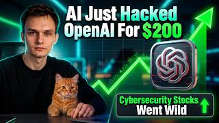 AI Just Hacked OpenAI For $200. Cybersecurity Stocks Went Wild.