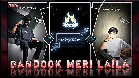 "Bandook meri laila || viral status video edit XML" by THE PAPPU EDITOR
