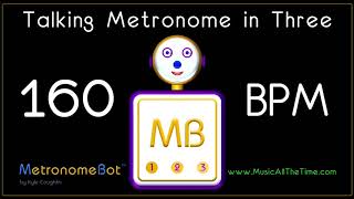 Talking metronome in 3/4 at 160 BPM MetronomeBot
