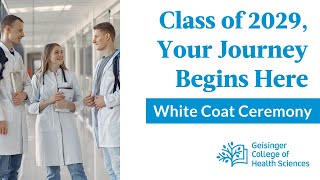 Geisinger’s White Coat Ceremony: Welcoming the Class of 2029