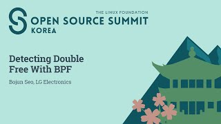 Celebrity Detecting Double Free With BPF - Bojun Seo, LG Electronics Wealth