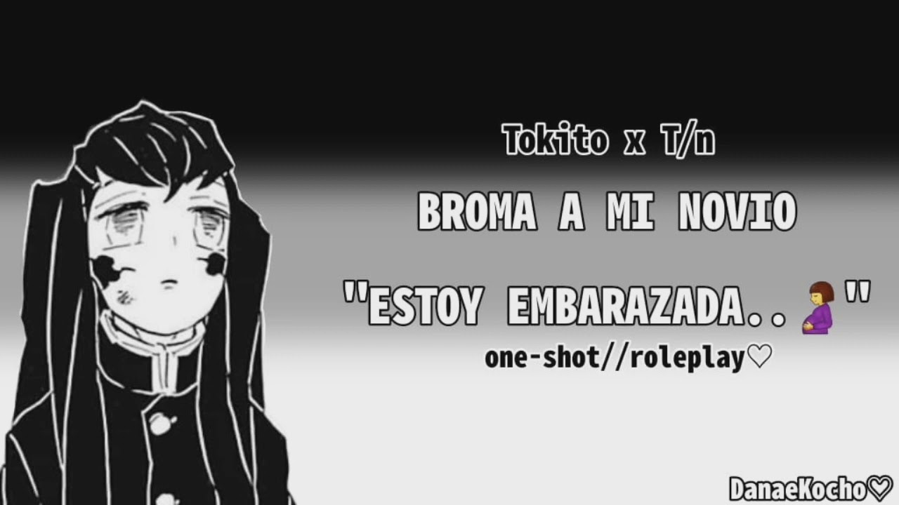 Headcanon "Broma a mi novio estoy embarazada, TokitoXT/N"//ASMR//Roleplay