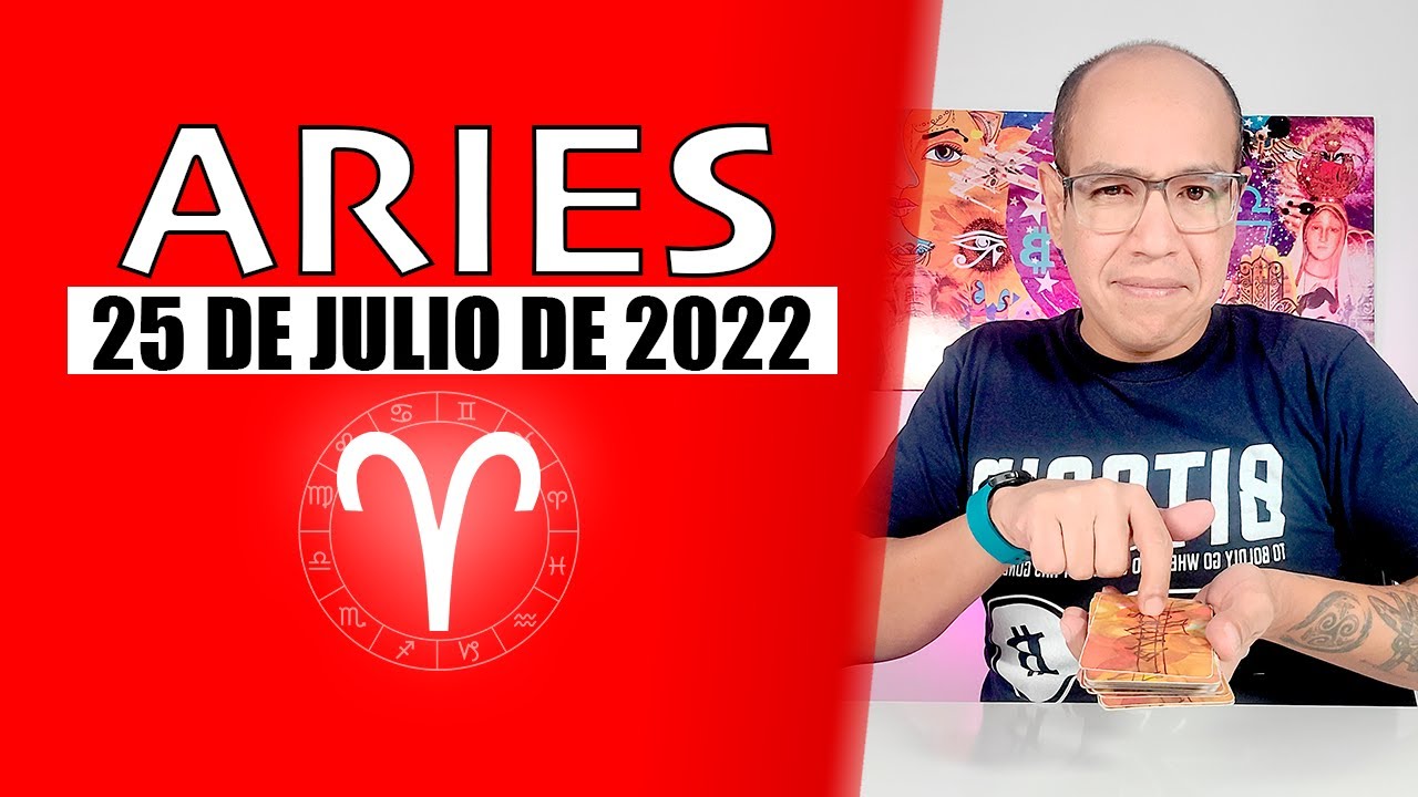 ARIES | Horóscopo de hoy 25 de Julio 2022 | Tienen que sentarse a ...