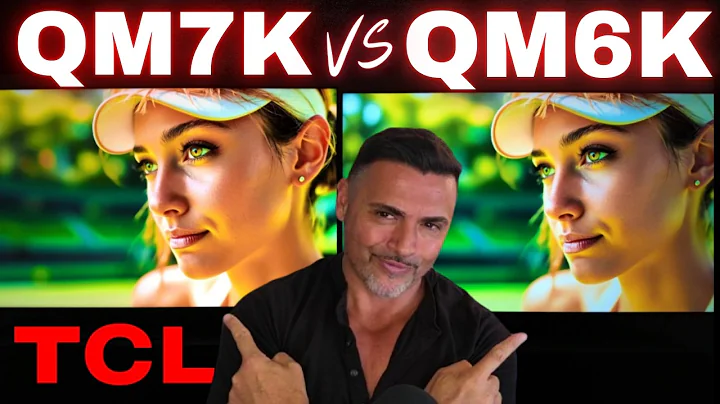 TCL QM7K VS QM6K Best Picture Or Best Value?