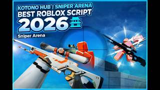 Kotono Hub Sniper Arena Best Roblox Script 2026