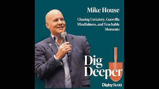 [Interview] Chasing Certainty, Guerrilla Mindfulness, and Teachable Moments | Mike House