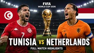 Tunisia vs Netherlands | FIFA World Cup 2026 | Full Match Highlights | Goals & Best Moments | HD