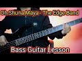The Edge Band - Oh Shuna Maya Bass Guitar Lesson | Nepali Bass Guitar Lesson