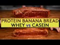 Healthy Banana Bread (WHEY VS. CASEIN PROTEIN)