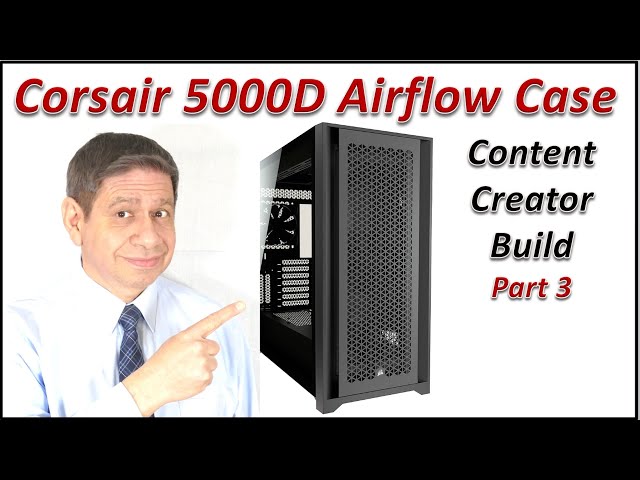 Corsair 5000D Airflow PC Build - Christopher Flannigan