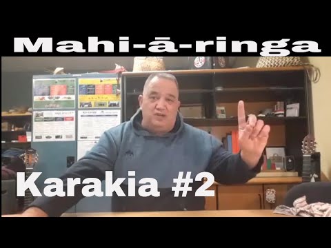 Mahi-ā-ringa - Karakia #2 Mihi ki te Taiao Shout out to the Universe