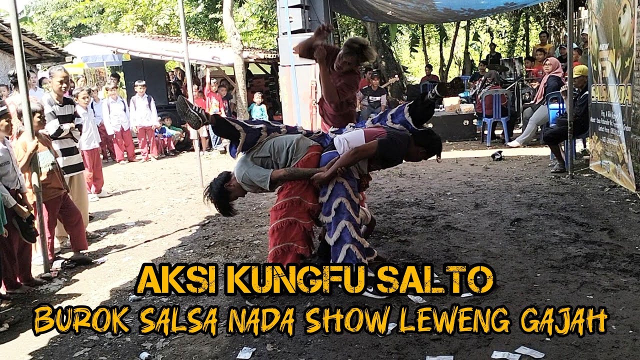 PENAMPILAN SALTO KUNGFU BUROK SALSA NADA SHOW LEWENG GAJAH.