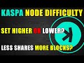 KASPA NODE DIFFICULTY Settings | Does It Matter?