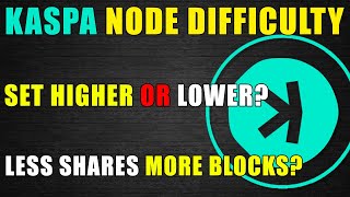 KASPA NODE DIFFICULTY Settings | Does It Matter