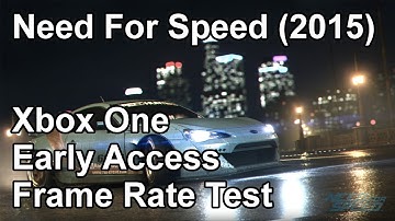 Need For Speed Xbox One Frame Rate Test (Early Access)