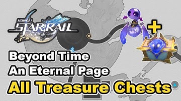 Honkai Star Rail - Beyond Time An Eternal Page - All Treasure Chest Locations (Chests)