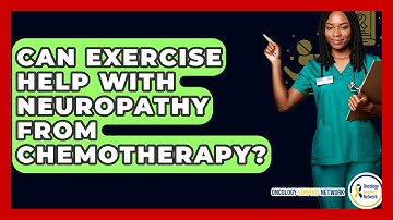 Can Exercise Help With Neuropathy From Chemotherapy? - Oncology Support Network