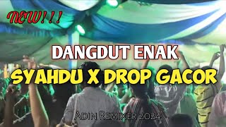 JOGET DANGDUT TERBAIK 2024 🌴 SYAHDU X DROP GACOR 🌴 LAGU ACARA PESTA TERPOPULER || ADIN REMIXER