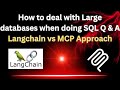 How to deal with Large databases when doing SQL Q & A Langchain vs MCP Approach