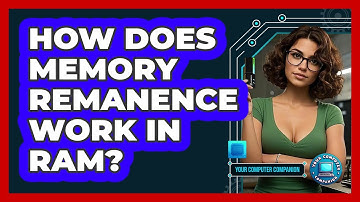 How Does Memory Remanence Work In RAM? - Your Computer Companion