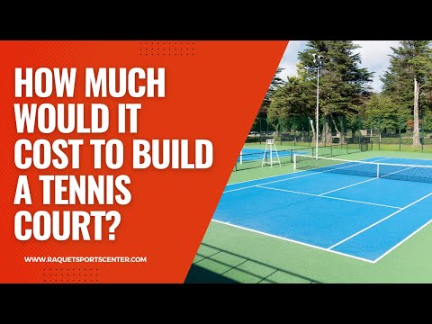 How Much Would It Cost To Build A Tennis Court? | Racquet Sports Center