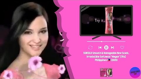 SUNSILK Smooth & Manageable New Scent, Irresistible Softness! “Megan” [15s] - Philippines, 2009