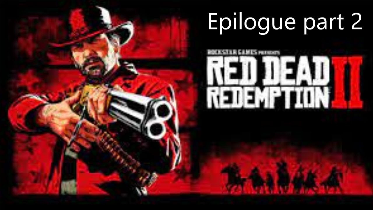 Red dead Redemption 2 epilogue part 2 - YouTube