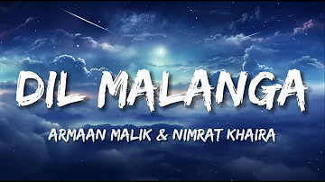 Armaan Malik & Nimrat Khaira - Dil Malanga | Lyrics - Bollytune Lyrics