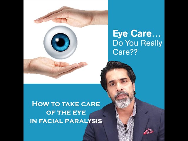 How to take care of the eye in facial paralysis.