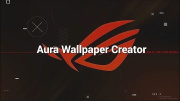 Armoury Crate - Aura Wallpaper Creator