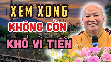 Muốn Không Còn Khổ Vì Tiền Nữa Thì Hãy Xem Bài Giảng Này (NÊN NGHE) - Đại Đức Thích Phước Tiến