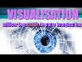 Visualisation cratrice  mditation guide pour utiliser le pouvoir illimite de votre imagination