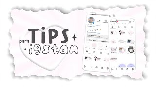 — ♡;; TIPS PARA IG STAN