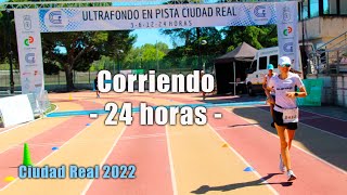 Ultra Maratón 24hs en pista Ciudad Real 2022 || Run Together Ultra