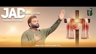 Vignette de la vidéo "Jad Takna Sooli Nu || Arslan John || New Masihi Geet || Akash Sonu || Elijah Junaid || Kashif Sharif"