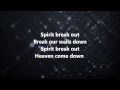 Video thumbnail of "Spirit Break Out - Kim Walker-Smith w/ Lyrics"
