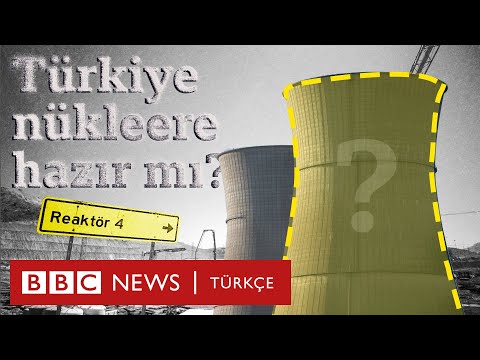 Akkuyu ve Sinop Nükleer Enerji Santralleri: Türkiye nükleere hazır mı?